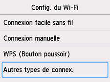 Écran Config. du Wi-Fi : sélectionnez Autres types de connex.